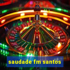 saudade fm santos